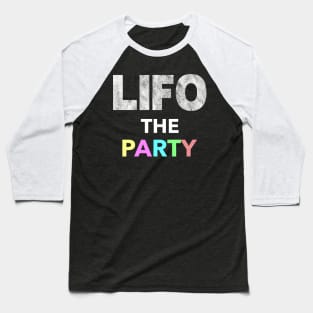 LIFO The Party Funny Accountant CPA Gift Baseball T-Shirt